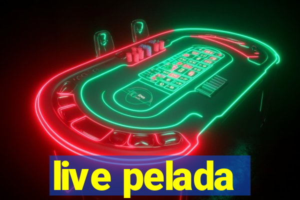 live pelada